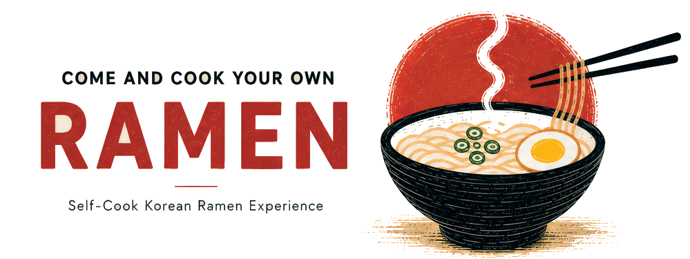 Come and cook your own ramen. Self-Cook Korean Ramen Experience.
